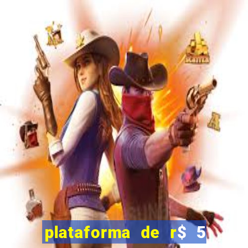 plataforma de r$ 5 jogo do tigrinho